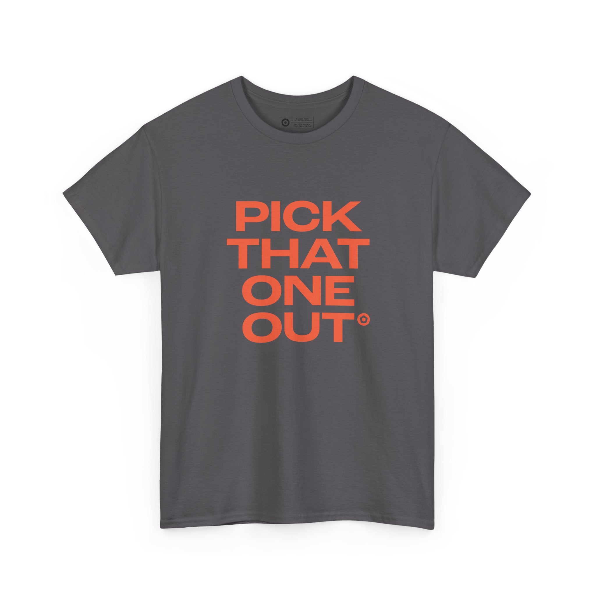 "PICK THAT ONE OUT" Unisex Heavy Cotton Tee - We Make Footballers
