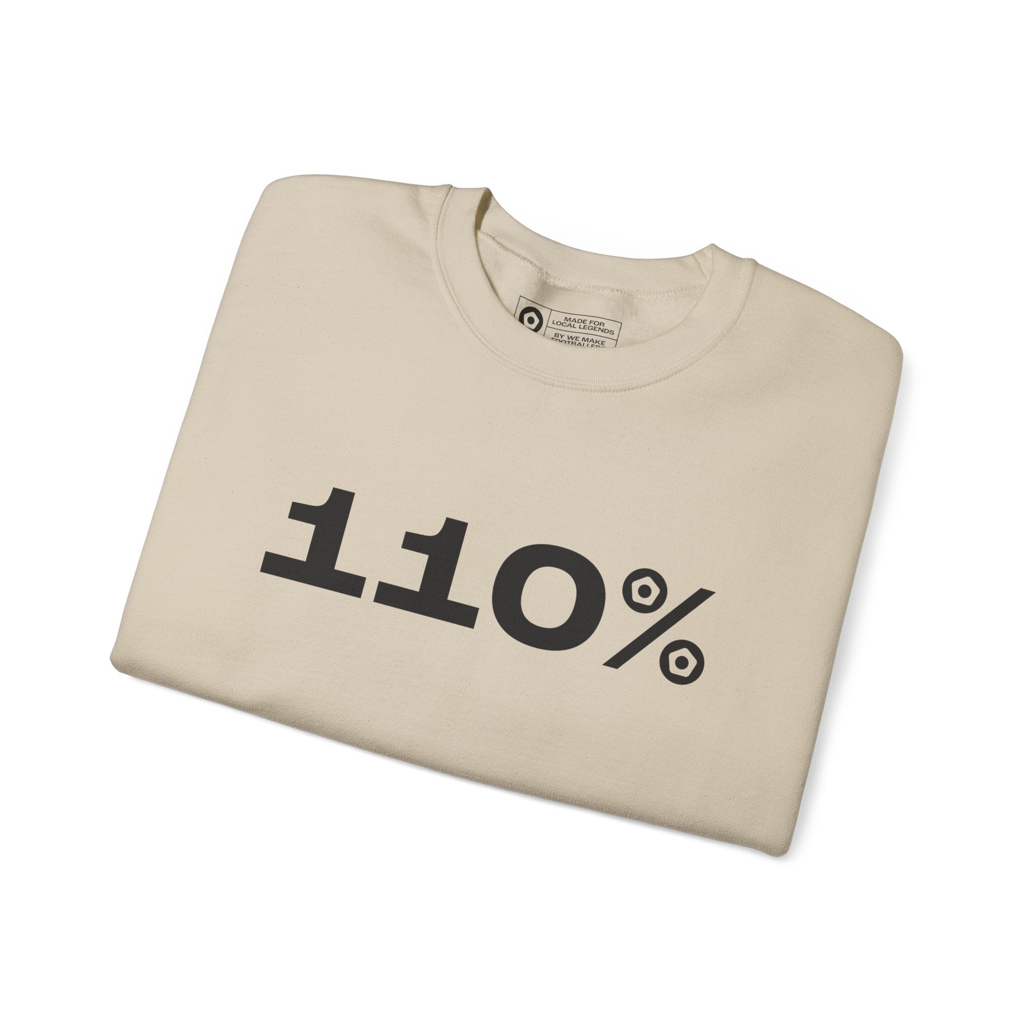 "110%" Unisex Sweatshirt - We Make Footballers