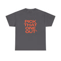 "PICK THAT ONE OUT" Unisex Heavy Cotton Tee - We Make Footballers