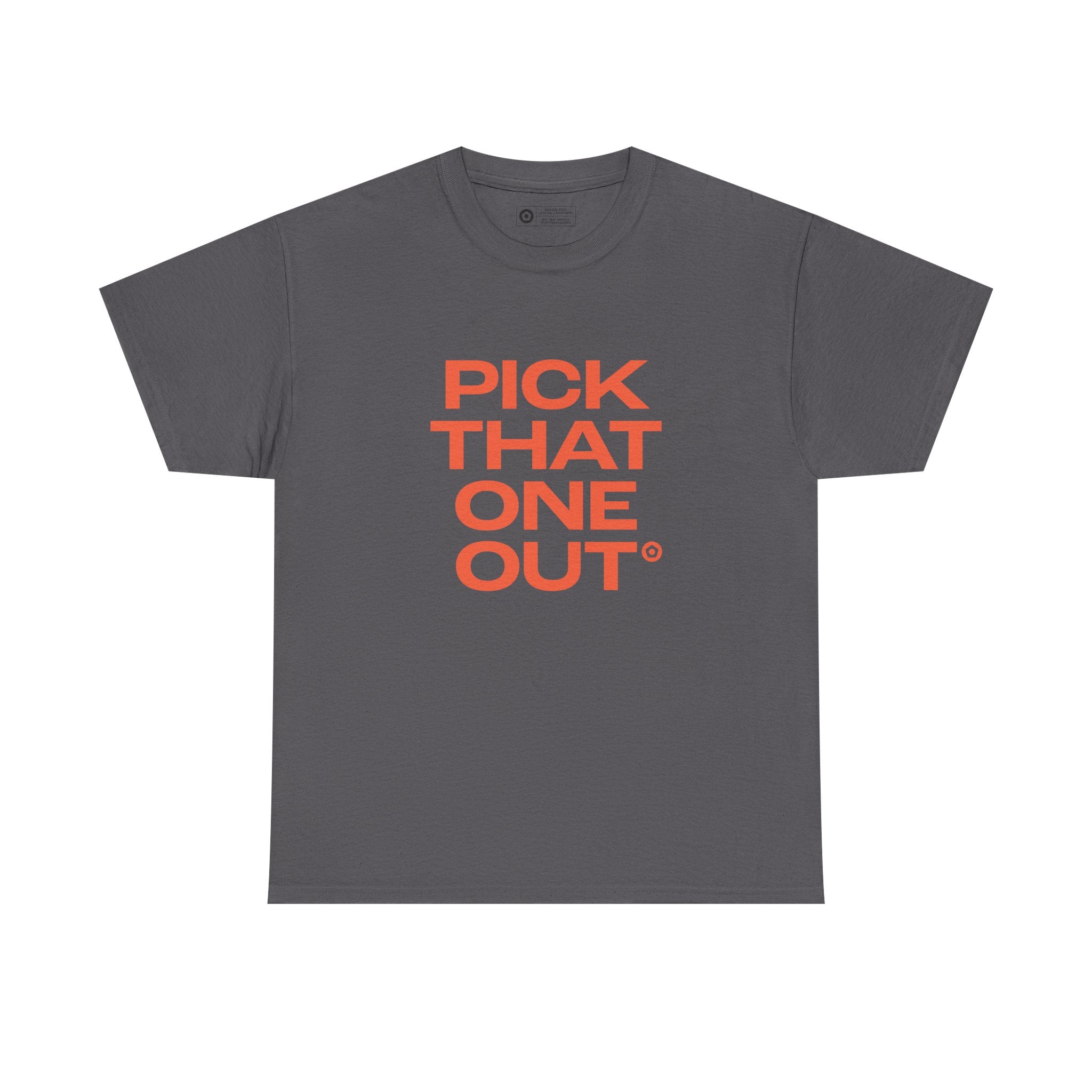 "PICK THAT ONE OUT" Unisex Heavy Cotton Tee