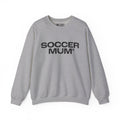 "SOCCER MUM" Unisex Sweatshirt - We Make Footballers
