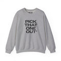 "PICK THAT ONE OUT" Unisex Sweatshirt - We Make Footballers