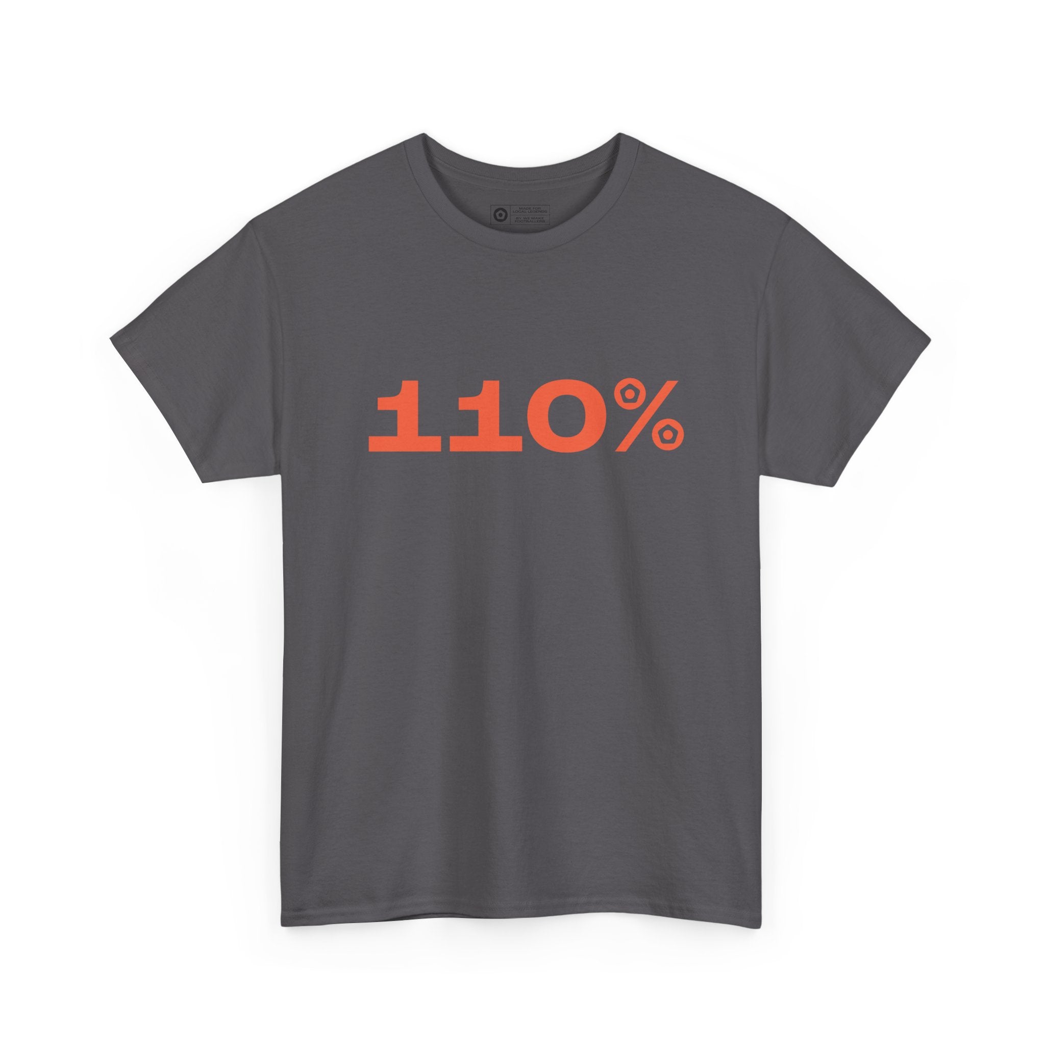 110% - Unisex Tee - We Make Footballers