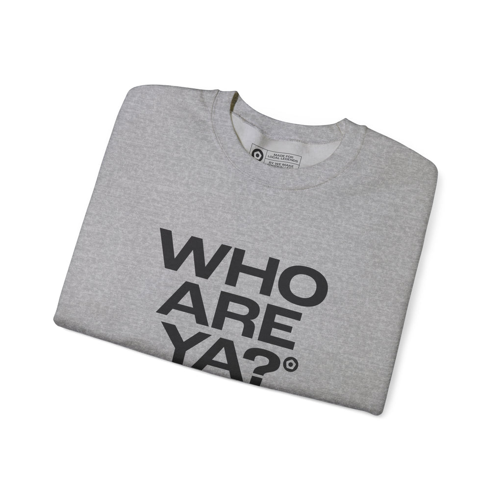"WHO ARE YA?" Unisex Sweatshirt - We Make Footballers