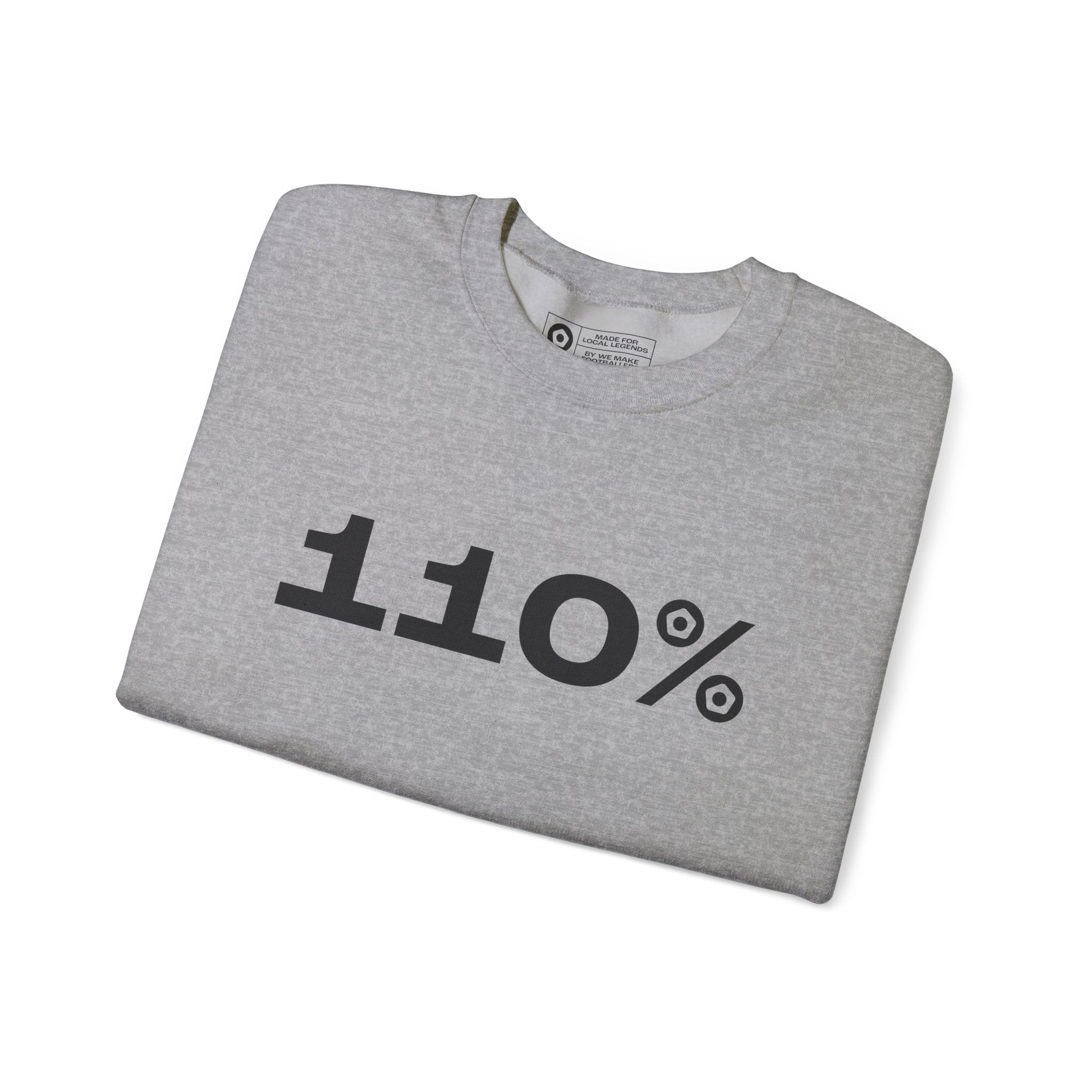 "110%" Unisex Sweatshirt - We Make Footballers