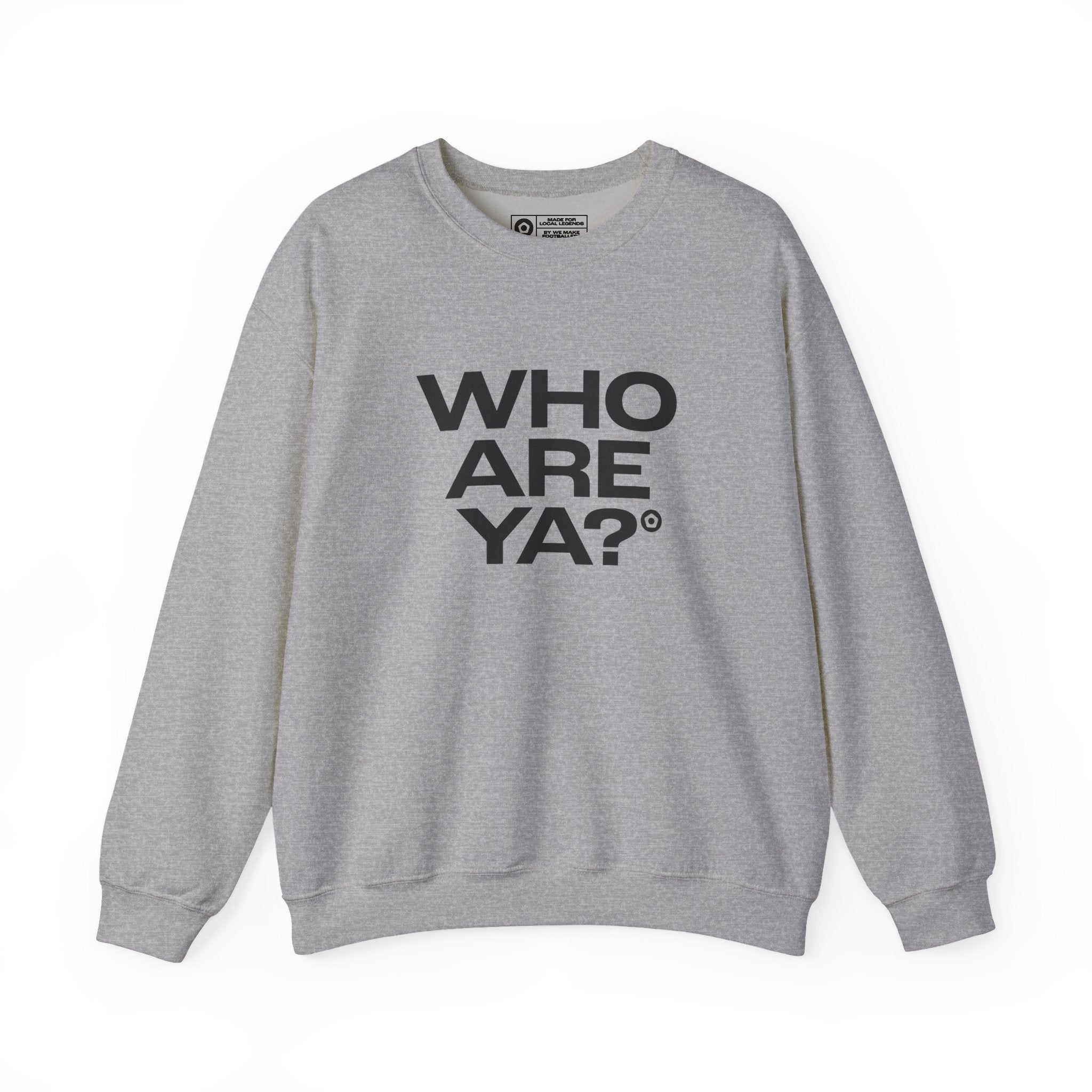 "WHO ARE YA?" Unisex Sweatshirt - We Make Footballers