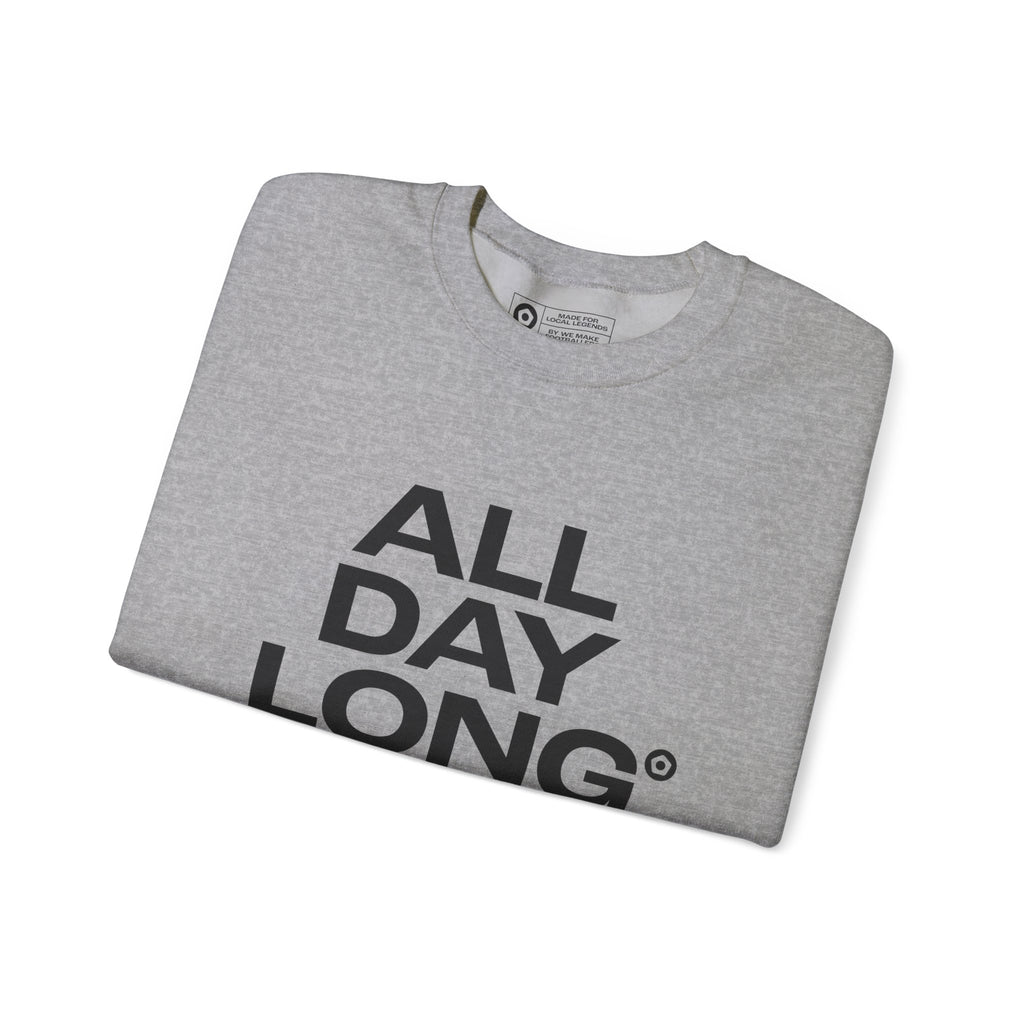 "ALL DAY LONG" Unisex Sweatshirt - We Make Footballers