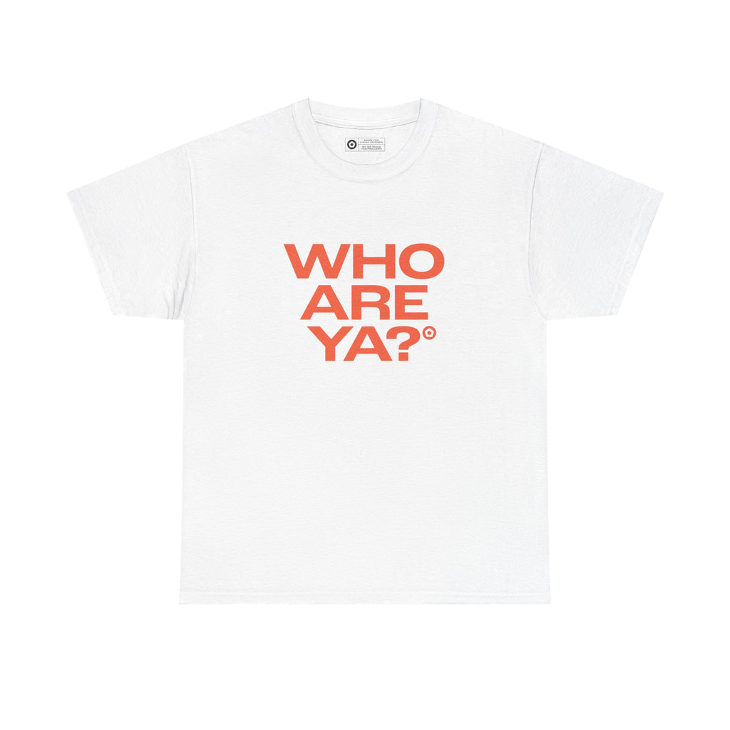 "WHO ARE YA?" Unisex Heavy Cotton Tee