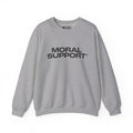 "MORAL SUPPORT" Unisex Sweatshirt - We Make Footballers