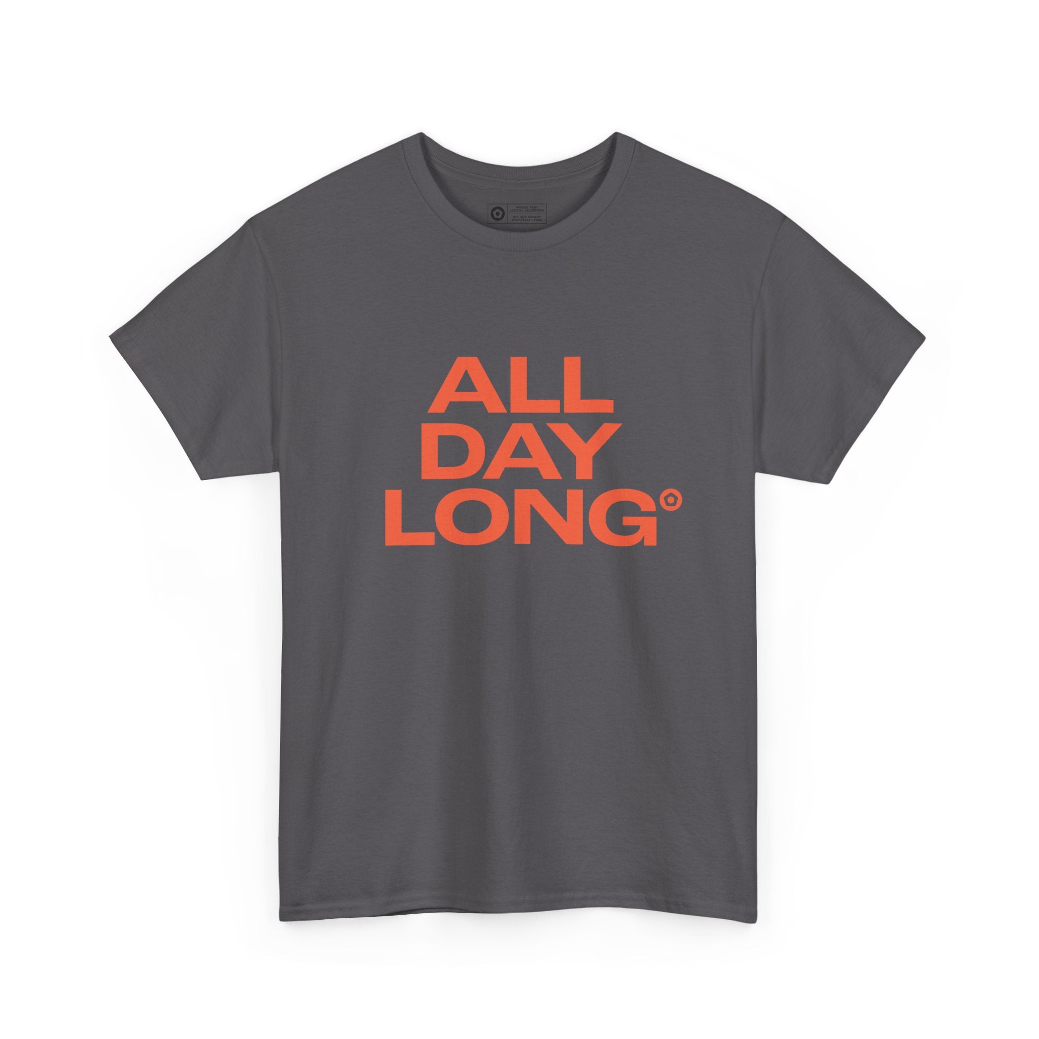 "ALL DAY LONG" Unisex Heavy Cotton Tee - We Make Footballers