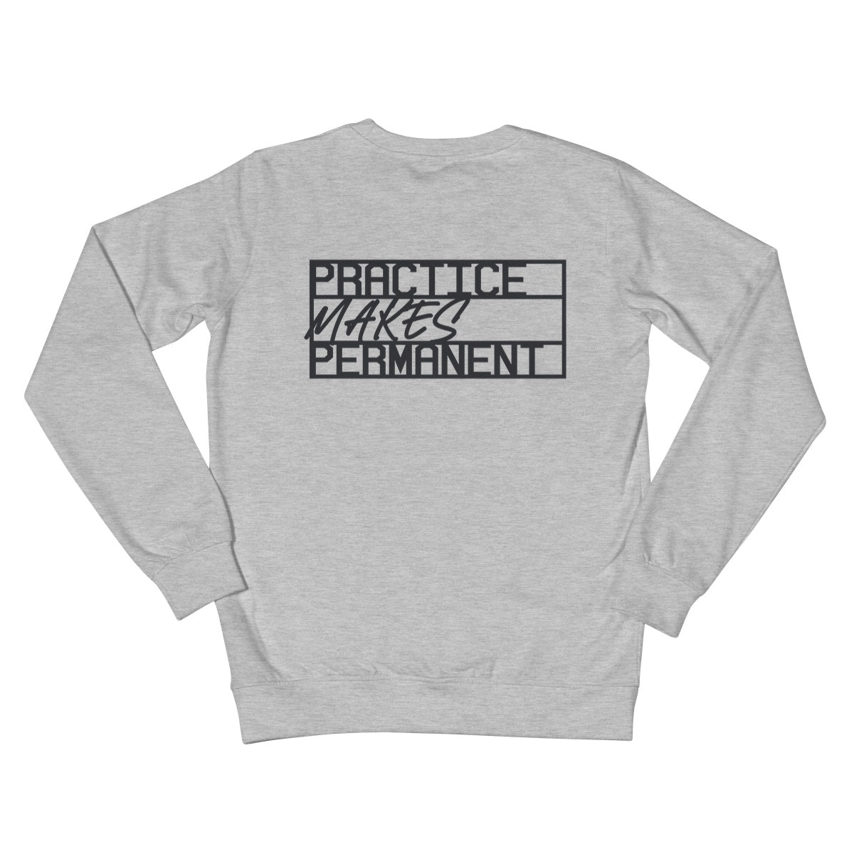 Practice makes permanent range Crew Neck Sweatshirt